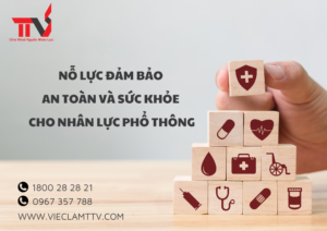 Nỗ lực đảm bảo an toàn và sức khỏe cho nhân lực phổ thông