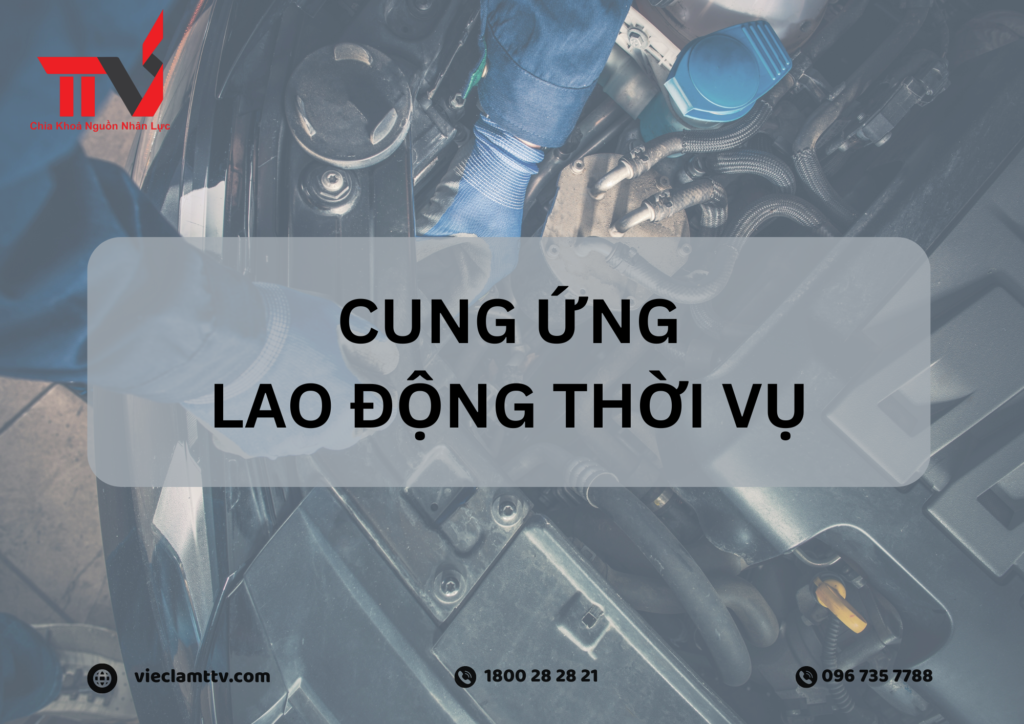 Chiến lược quản lý nhân sự trong cung ứng lao động thời vụ