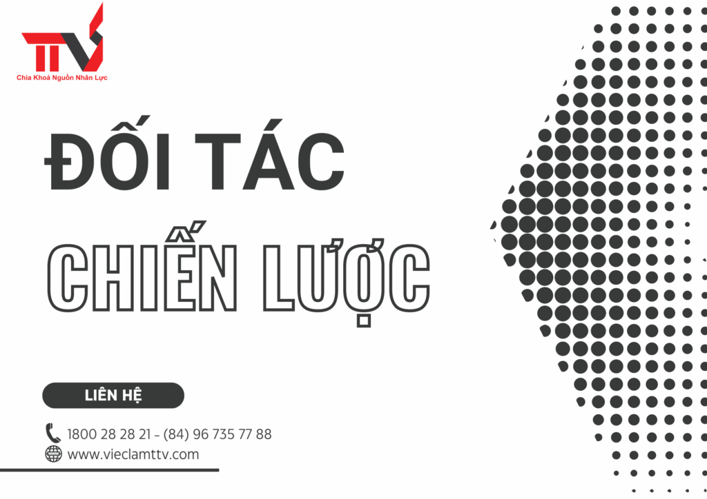 Đối tác chiến lược trong cung ứng lao động thời vụ.