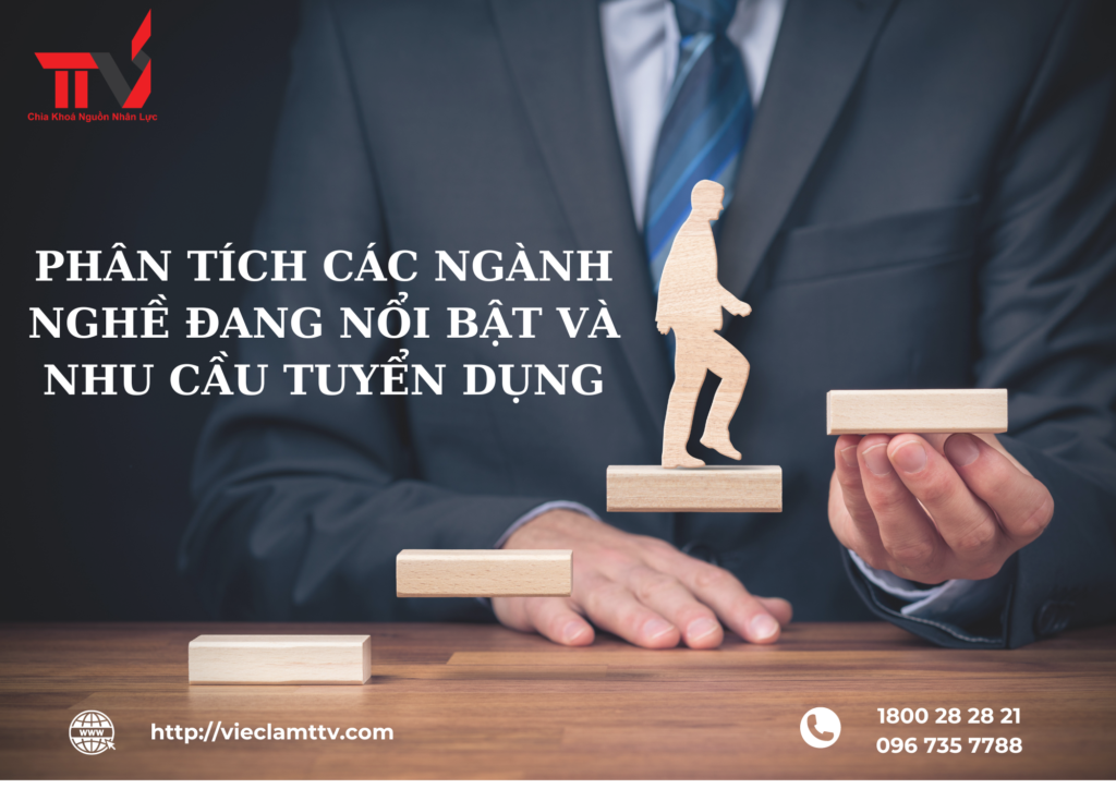 PHÂN TÍCH CÁC NGÀNH NGHỀ ĐANG NỔI BẬT VÀ NHU CẦU TUYỂN DỤNG