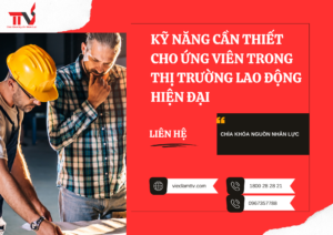Kỹ năng cần thiết của ứng viên trong thị trường lao động hiện đại