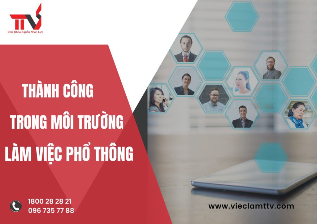 Làm thế nào để thành công trong môi trường làm việc phổ thông