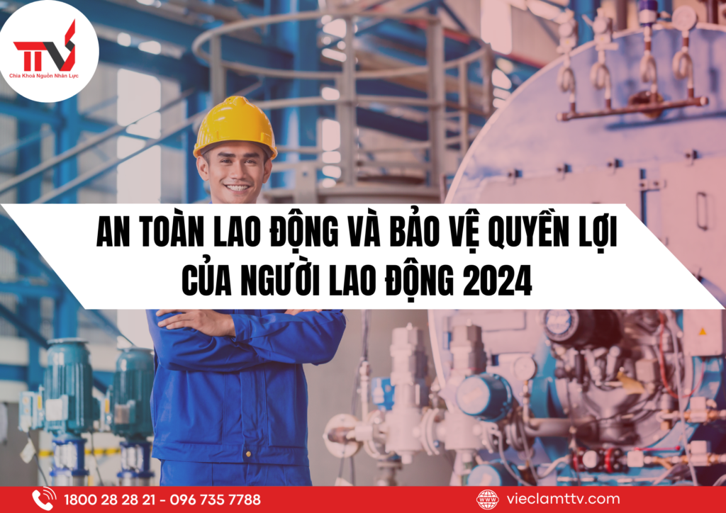 An toàn lao động và bảo vệ của người lao động 2024