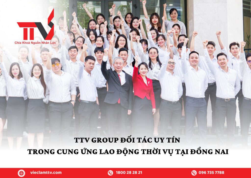 TTV GROUP: đối tác uy tín trong cung ứng lao động thời vụ tại Đồng Nai