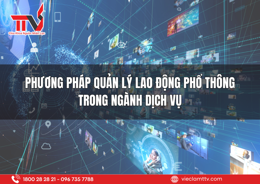 Các chiến lược và phương pháp quản lý lao động phổ thông trong các ngành công nghiệp