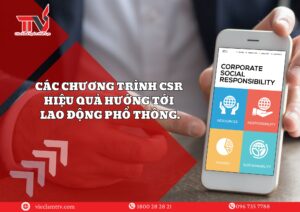 Các chương trình CSR hiệu quả hướng tới lao động phổ thông.
