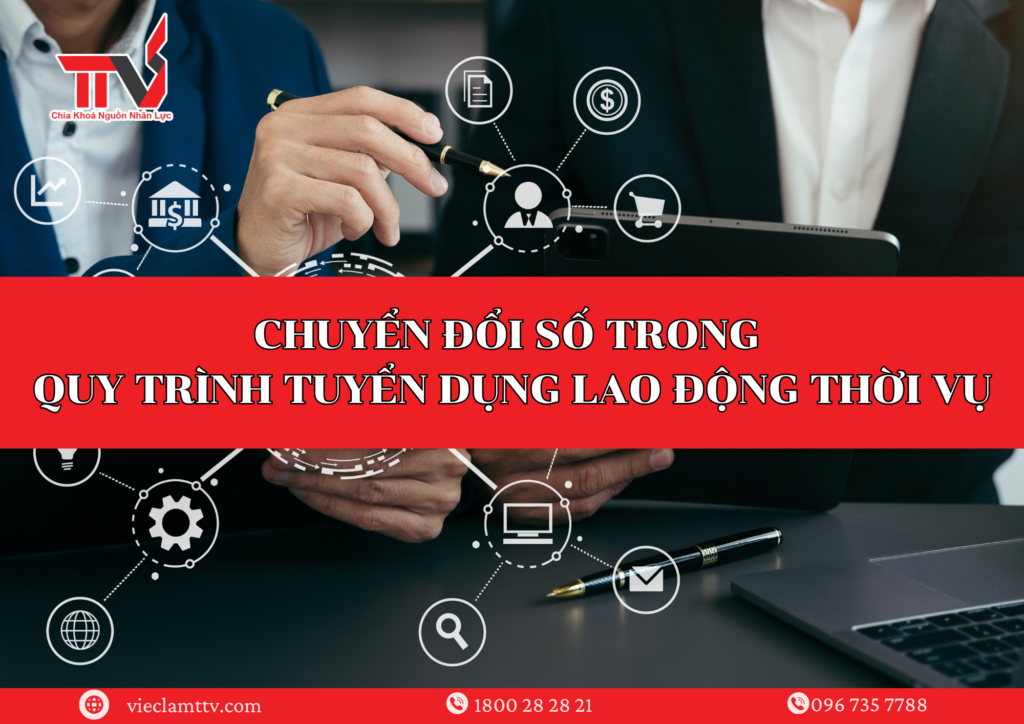 Chuyển Đổi Số Trong Quy Trình Tuyển Dụng Lao Động Thời Vụ