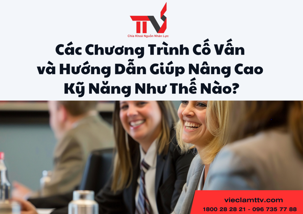 Các Chương Trình Cố Vấn và Hướng Dẫn Giúp Nâng Cao Kỹ Năng Như Thế Nào?