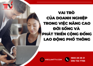 Nâng cao đời sống và phát triển cộng đồng lao động phổ thông