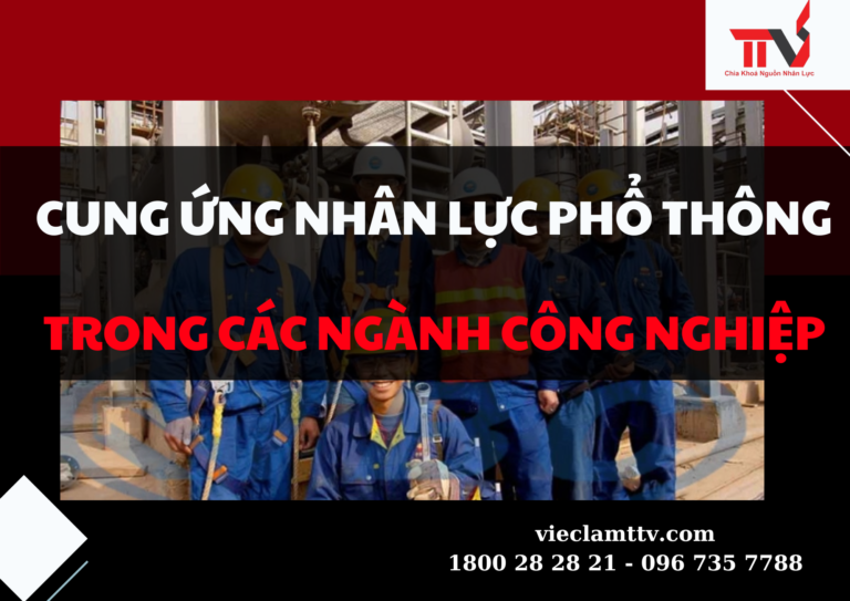 CUNG ỨNG NHÂN LỰC PHỔ THÔNG TRONG CÁC NGÀNH CÔNG NGHIỆP