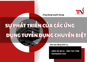 Sự phát triển các ứng dụng tuyển dụng chuyên biệt