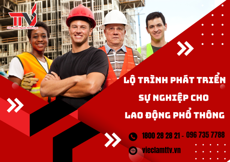 Lộ trình phát triển sự nghiệp cho lao động phổ thông