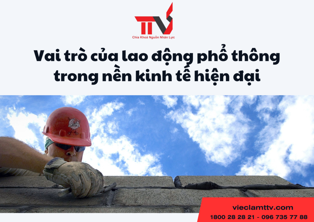 Vai trò của lao động phổ thông trong nền kinh tế hiện đại