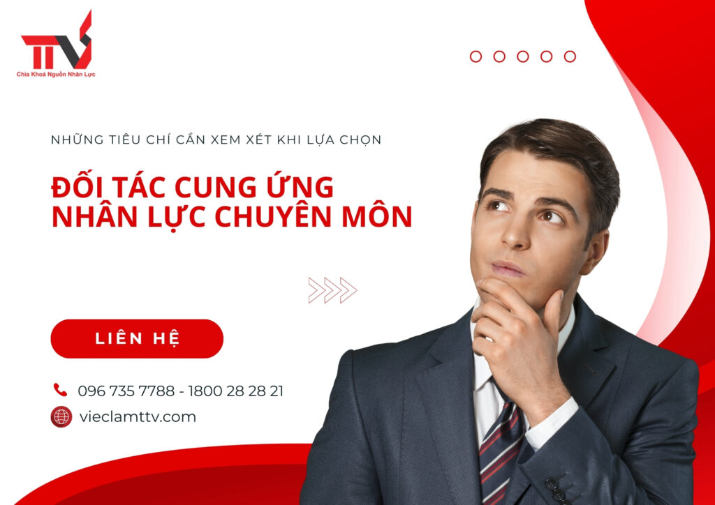 Những tiêu chí cần xem xét khi lựa chọn đối tác cung ứng nhân lực chuyên môn