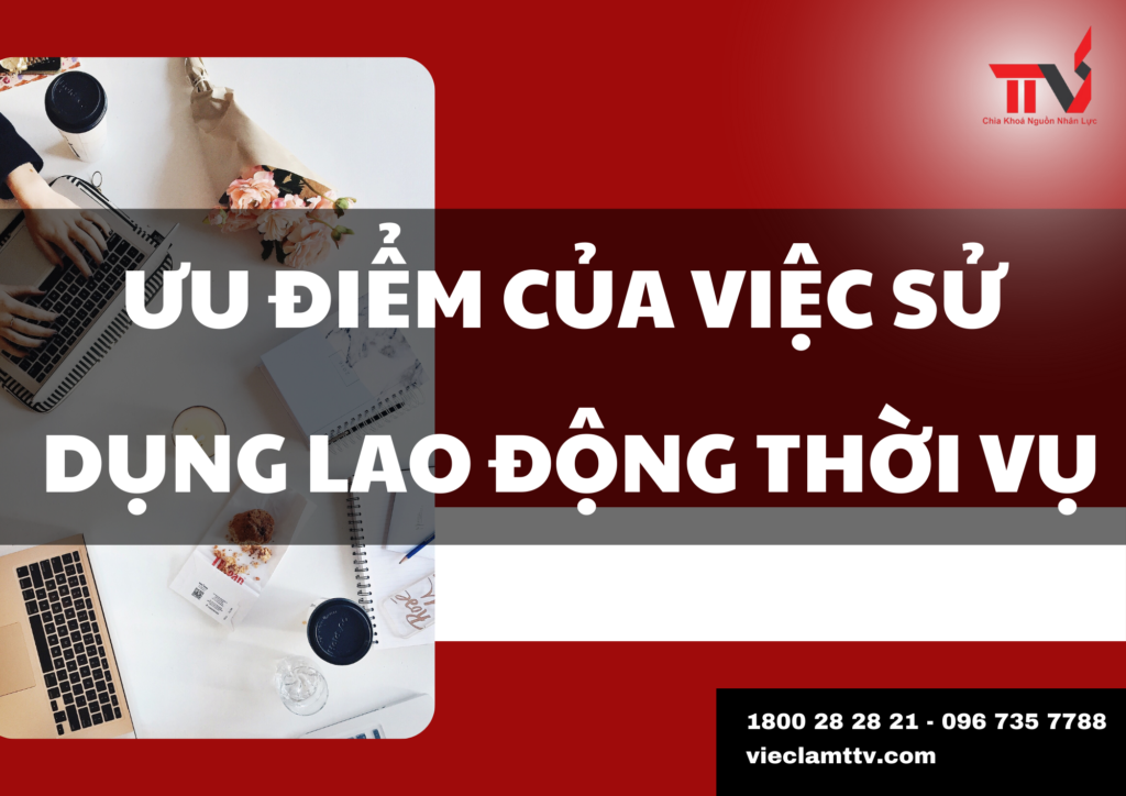 Ưu điểm của việc sử dụng lao động thời vụ