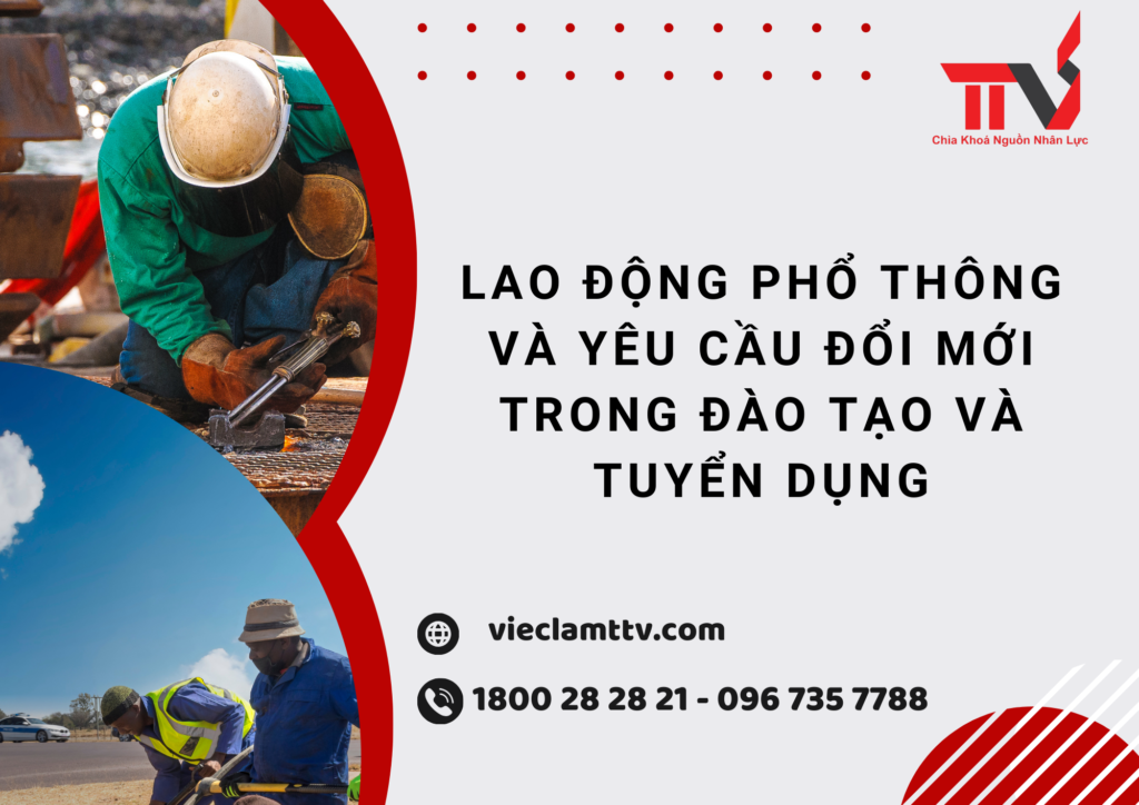 Lao động phổ thông và yêu cầu đổi mới trong đào tạo và tuyển dụng