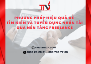 Phương pháp hiệu quả để tìm kiếm và tuyển dụng nhân tài qua nền tảng freelance