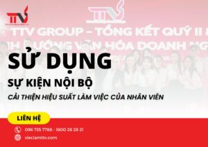 Sử dụng các sự kiện nội bộ cải thiện hiệu suất làm việc của nhân viên