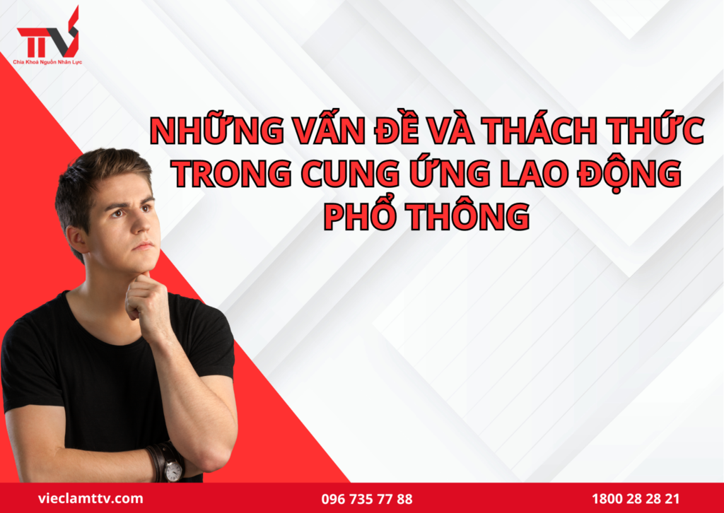 Vấn đề và thách thức trong cung ứng lao động phổ thông