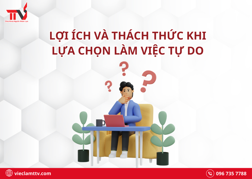 Lợi ích và thách thức khi lựa chọn làm việc tự do