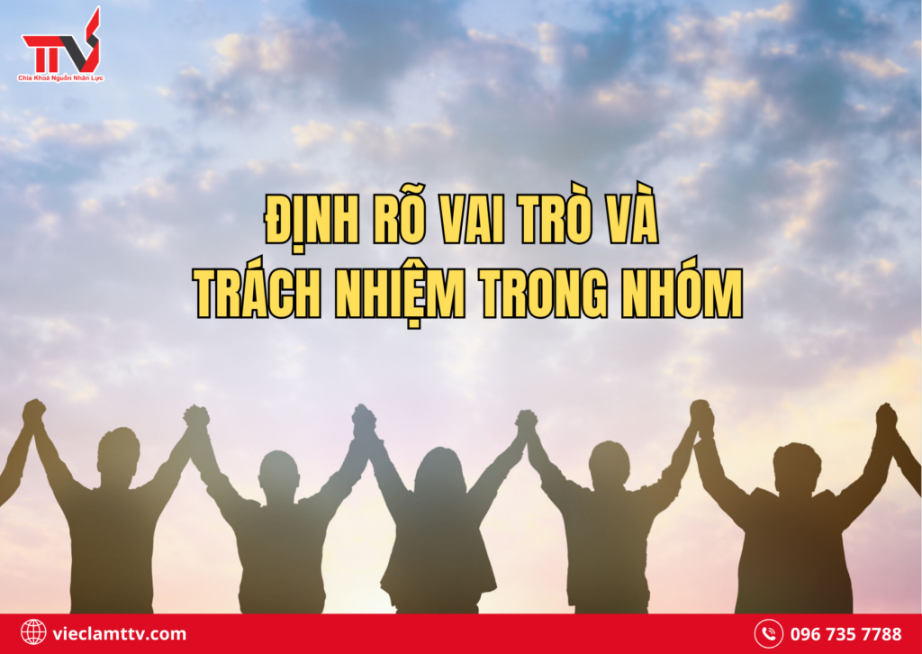Định rõ vai trò và trách nhiệm trong nhóm