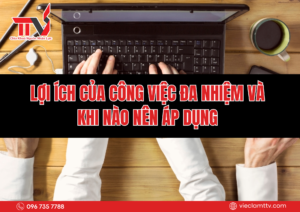 Lợi ích của công việc đa nhiệm và khi nào nên áp dụng 2025