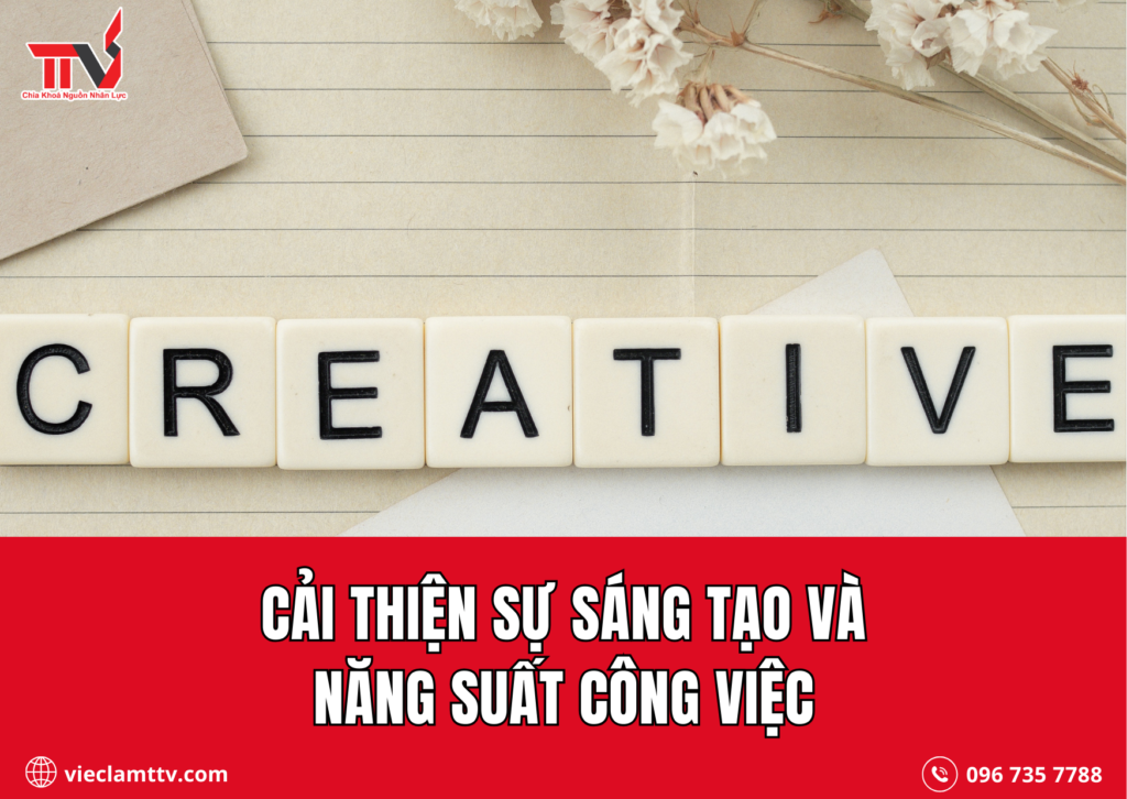 Cải thiện sự sáng tạo và năng suất công việc