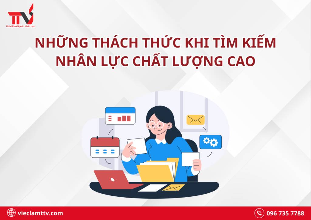 Những thách thức khi tìm kiếm nhân lực chất lượng cao