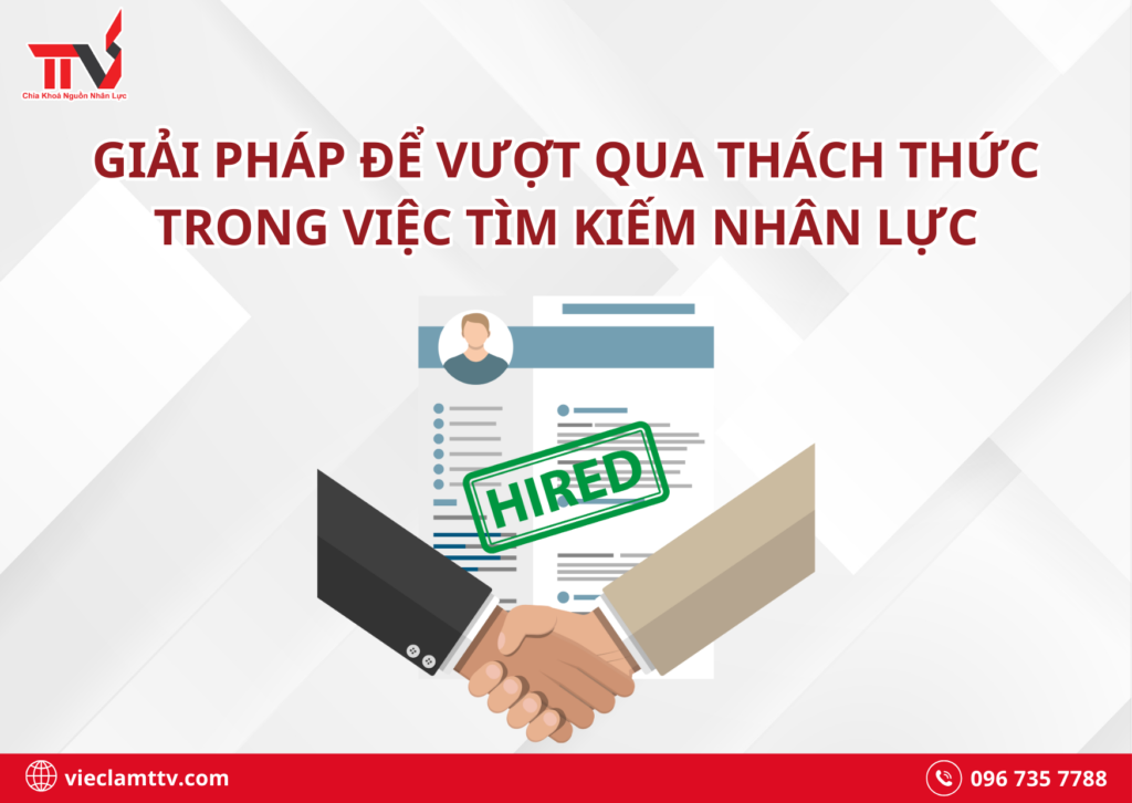 Giải pháp để vượt qua thách thức trong việc tìm kiếm nhân lực