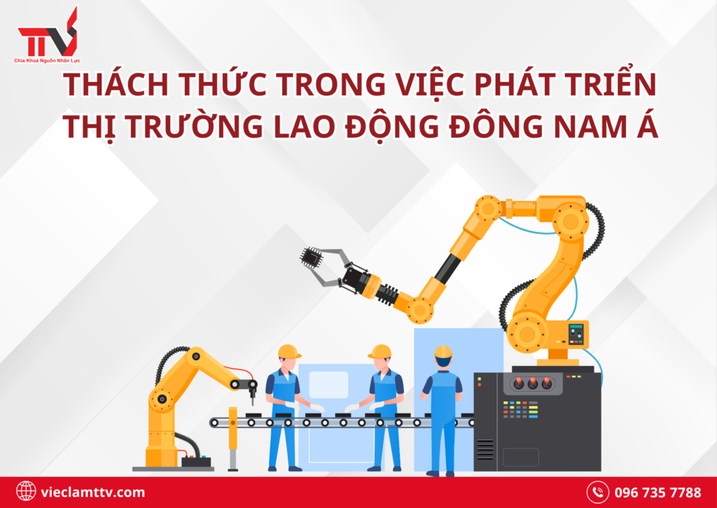Thách thức trong việc phát triển thị trường lao động Đông Nam Á