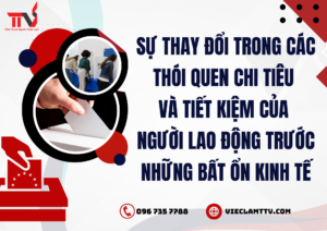 Sự thay đổi trong các thói quen chi tiêu và tiết kiệm của người lao động
