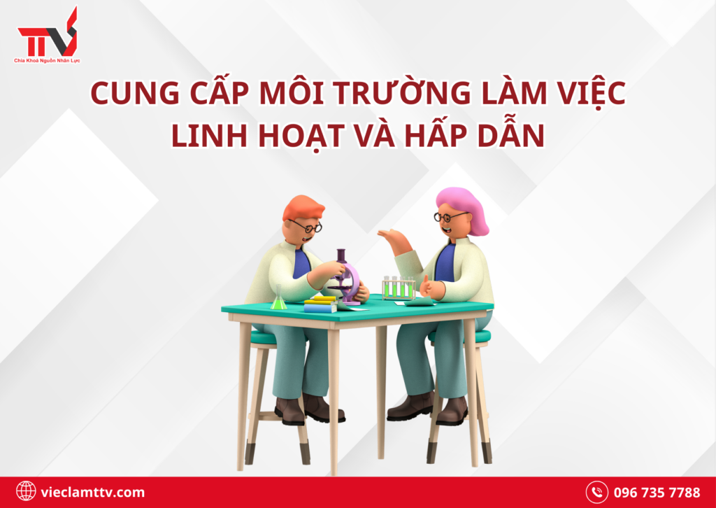 Cung cấp môi trường làm việc linh hoạt và hấp dẫn