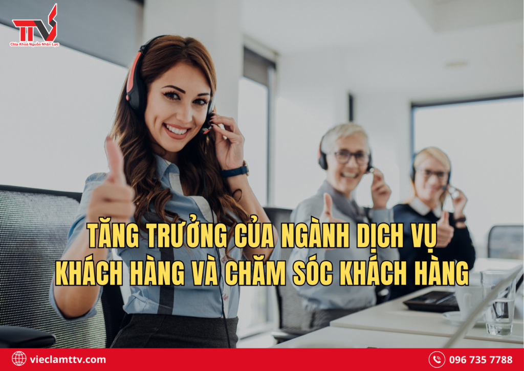 Tăng trưởng của ngành dịch vụ khách hàng và chăm sóc khách hàng
