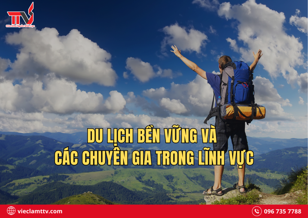 Du lịch bền vững và các chuyên gia trong lĩnh vực này