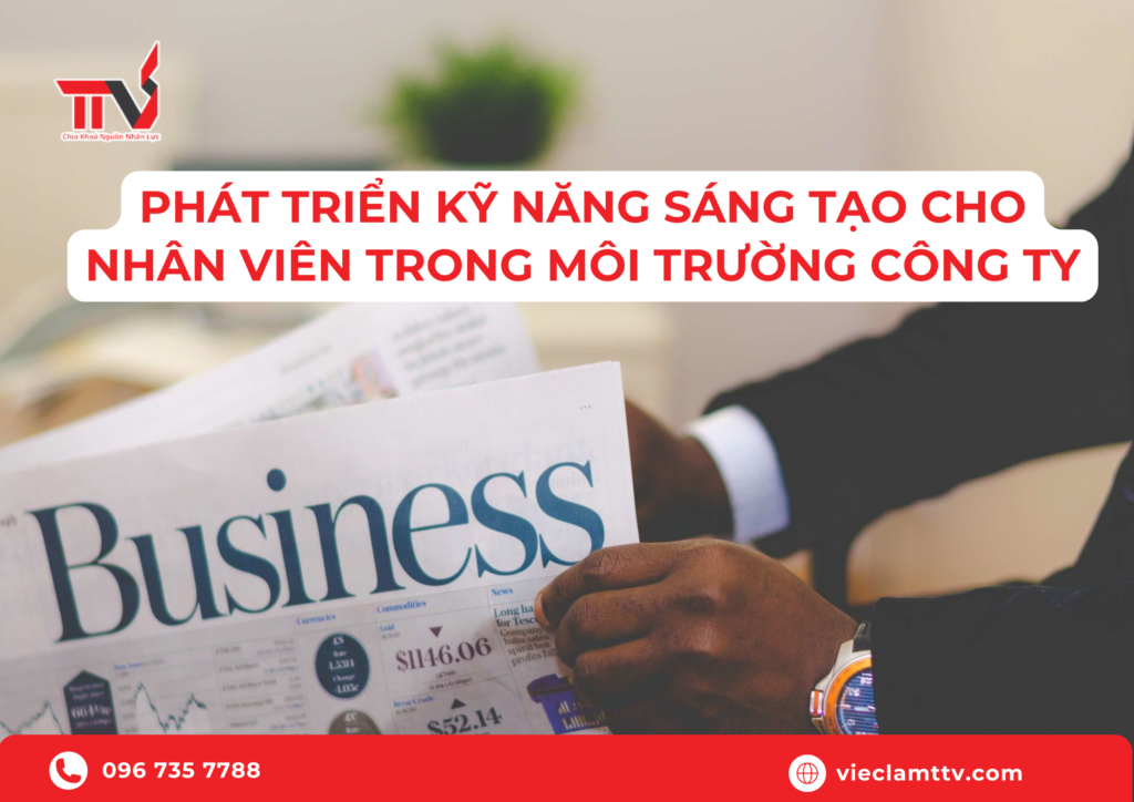 Phát triển kỹ năng sáng tạo cho nhân viên công ty 2024