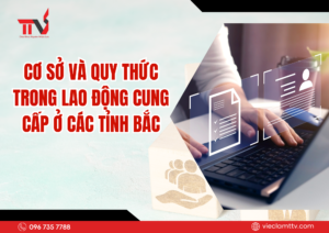 Cơ sở và quy thức trong lao động cung cấp ở các tỉnh Bắc