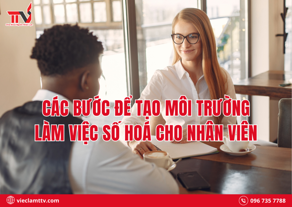 Các bước để tạo môi trường làm việc số hoá cho nhân viên