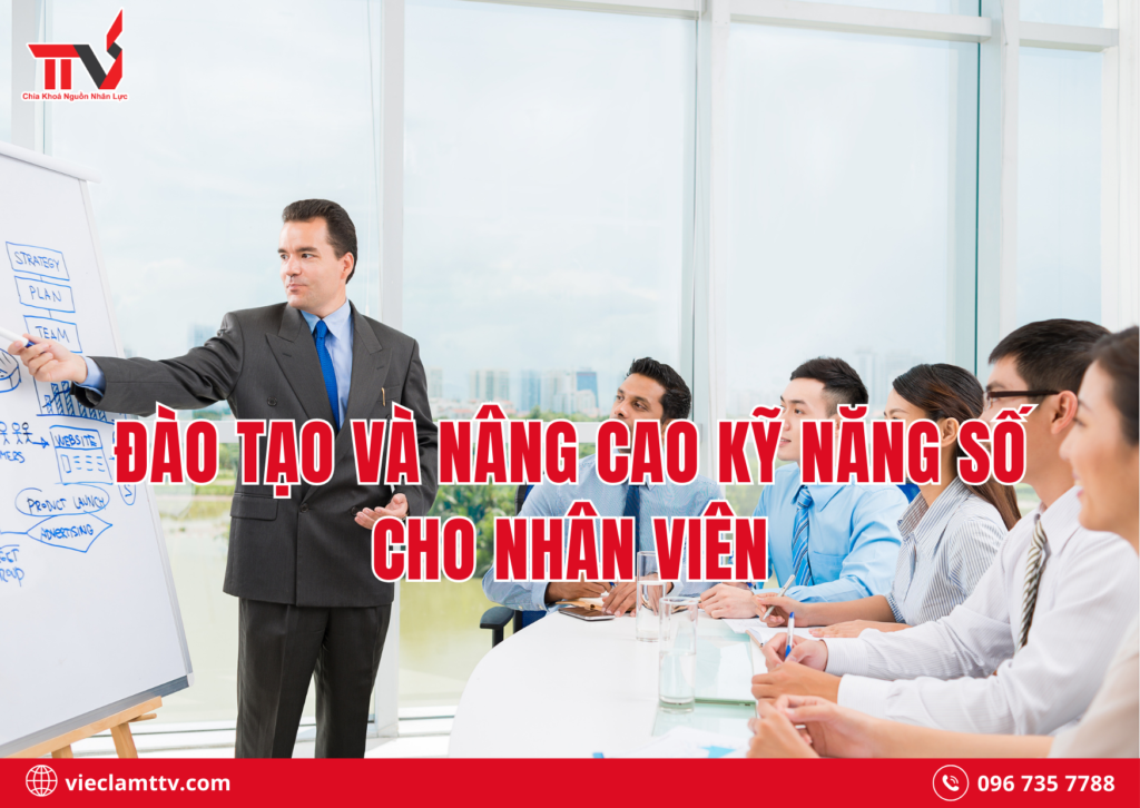 Đào tạo và nâng cao kỹ năng số cho nhân viên