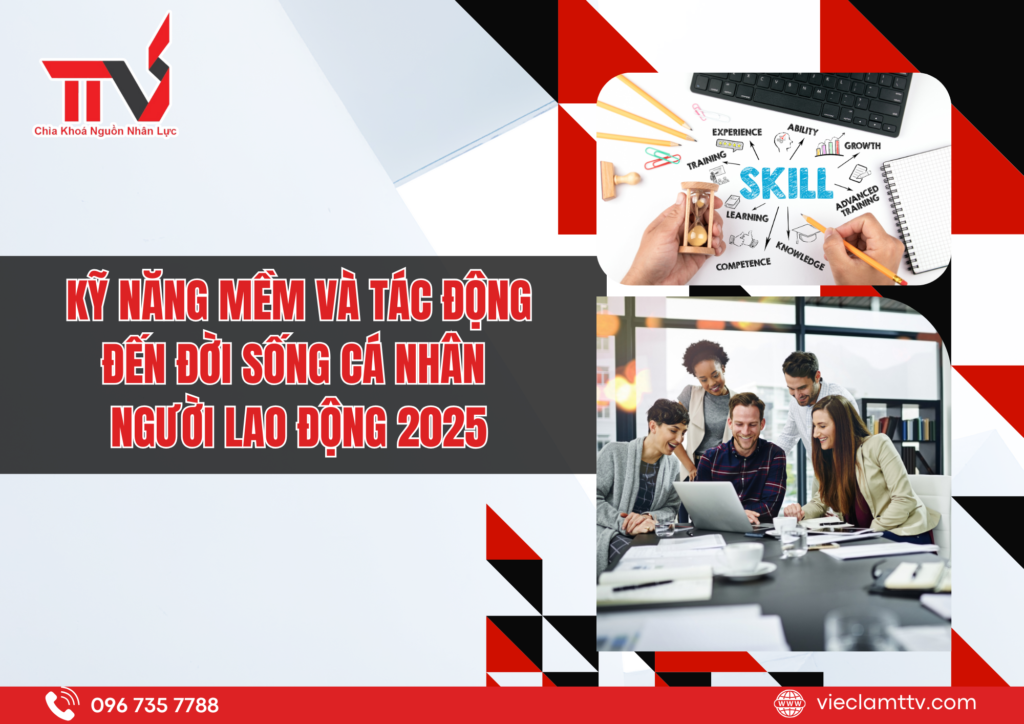 Kỹ năng mềm và tác động đến đời sống cá nhân người lao động 2025