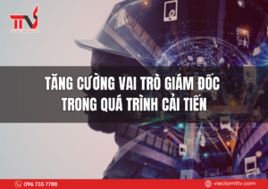 Tăng cường vai trò giám đốc trong quá trình cải tiến 2025