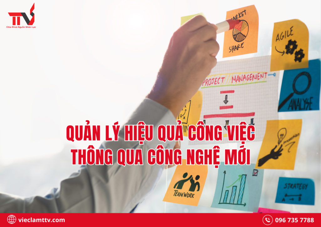Quản lý hiệu quả công việc thông qua công nghệ mới