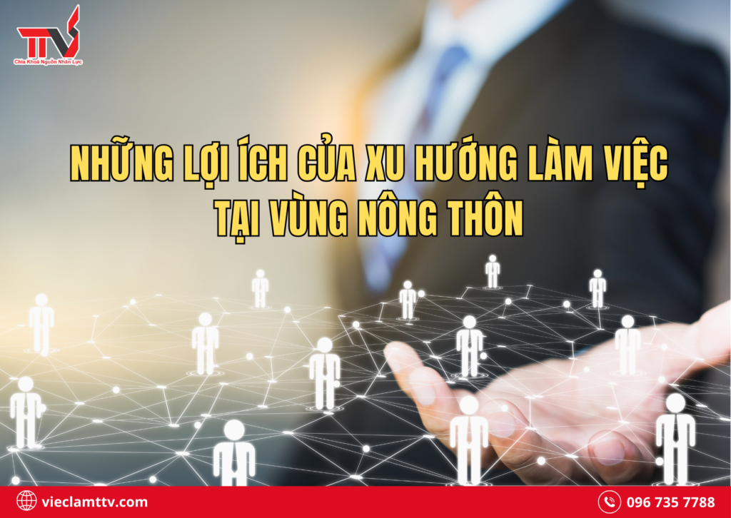 Những lợi ích của xu hướng làm việc tại vùng nông thôn