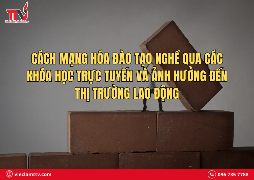 Cách mạng hóa đào tạo nghề qua các khóa học trực tuyến và ảnh hưởng đến thị trường lao động