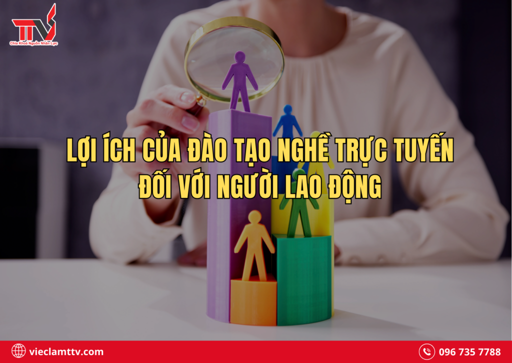 Lợi ích của đào tạo nghề trực tuyến đối với người lao động