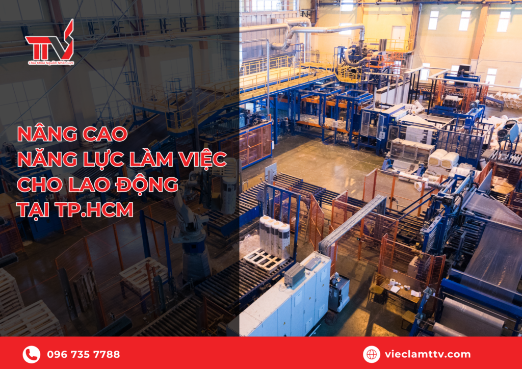 Nâng cao năng lực làm việc cho lao động tại TP.HCM