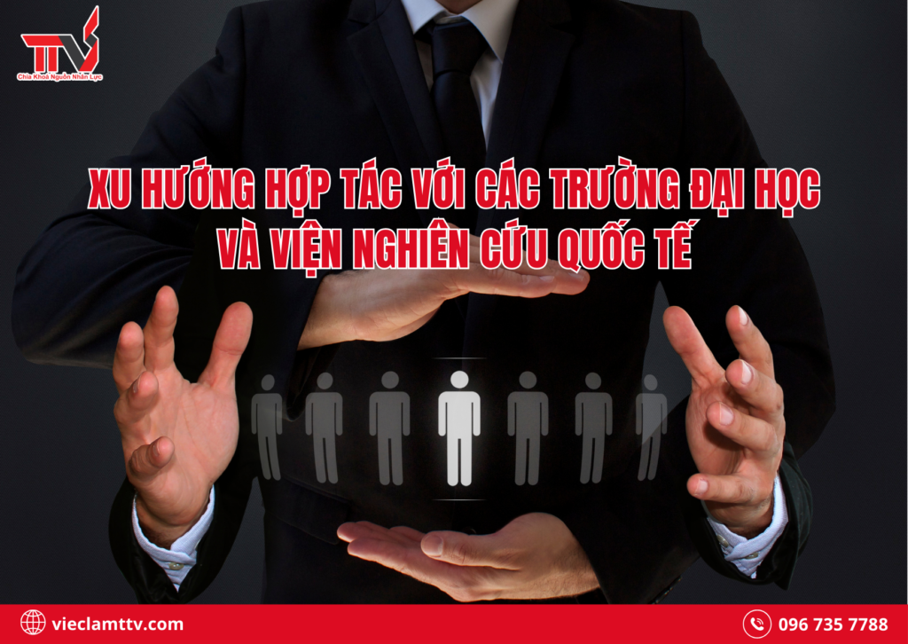 Xu hướng hợp tác với các trường đại học và viện nghiên cứu quốc tế