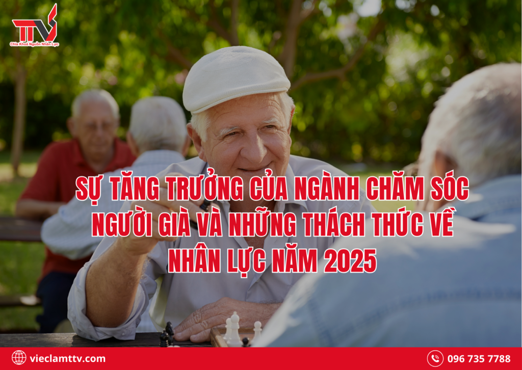 Sự tăng trưởng của ngành chăm sóc người già và những thách thức về nhân lực năm 2025