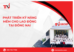 Phát triển kỹ năng mềm cho lao động tại Đồng Nai