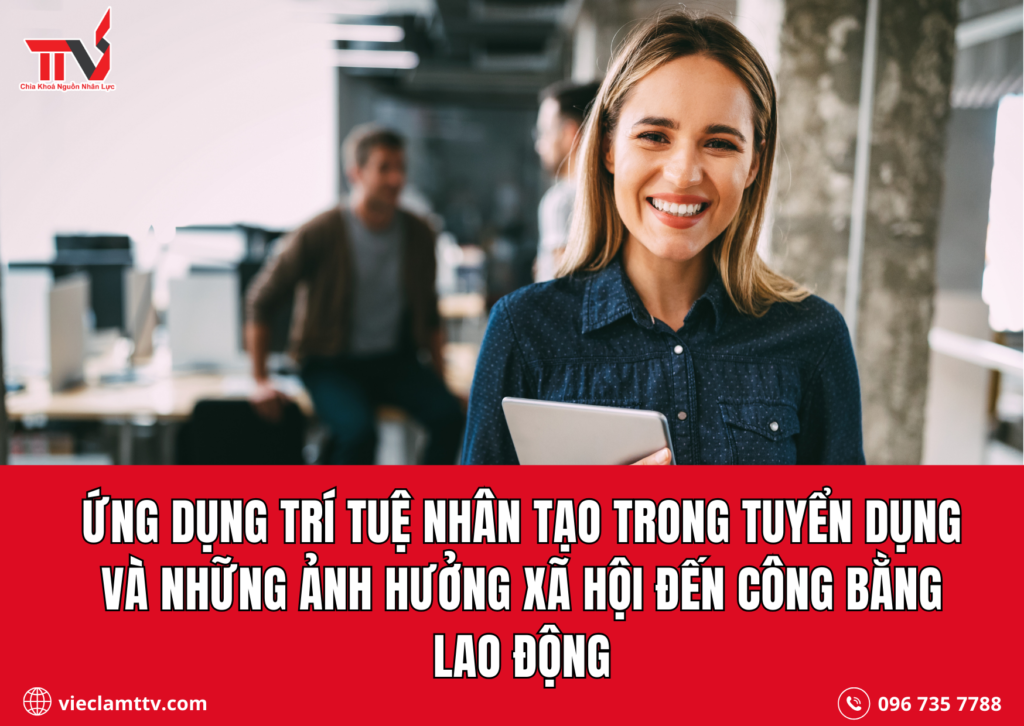 Ứng dụng trí tuệ nhân tạo trong tuyển dụng và những ảnh hưởng xã hội đến công bằng lao động