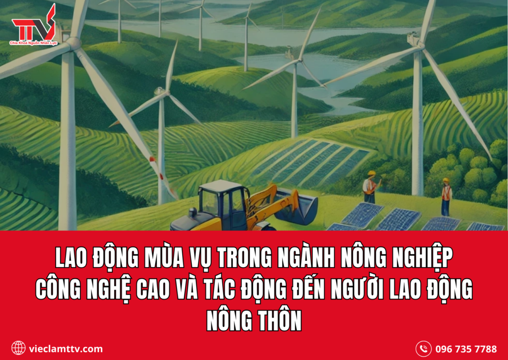 Lao động mùa vụ trong ngành nông nghiệp công nghệ cao và tác động đến người lao động nông thôn